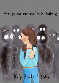 Ein ganz normaler Schultag - Ein Wendebilderbuch - Katja Reichert-Zedow