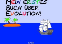 Mein erstes Buch über Evolution - Evolution für Kinder - Simone Kindel, Marcel Kindel