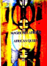 MAGISCHES AFRIKA - Zauber und Magie - african queen