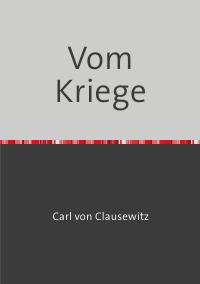 Vom Kriege - Carl Clausewitz