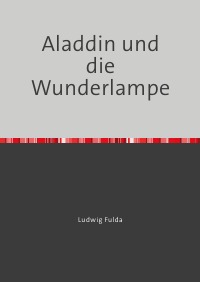 Aladdin und die Wunderlampe - Ludwig Fulda