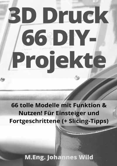 '3D-Druck | 66 DIY-Projekte'-Cover