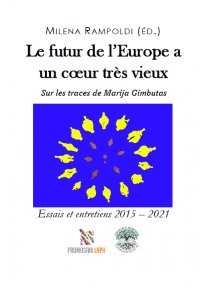 Le futur de l’Europe a un cœur très vieux Sur les traces de Marija Gimbutas - Essais et entretiens 2015 – 2021 - Milena Rampoldi, Fausto Giudice