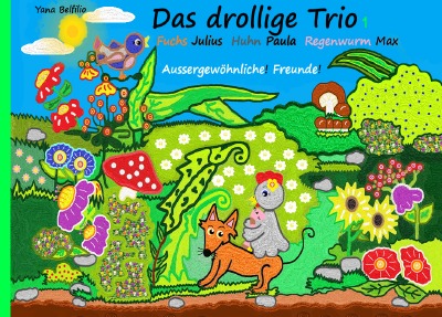 'Das drollige Trio 1  Fuchs Julius  Huhn Paula  Regenwurm Max'-Cover