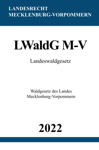 'Landeswaldgesetz LWaldG M-V 2022'-Cover