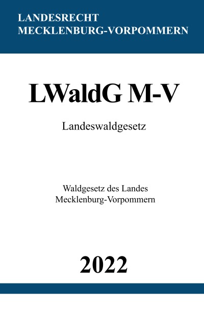 'Cover von Landeswaldgesetz LWaldG M-V 2022'-Cover