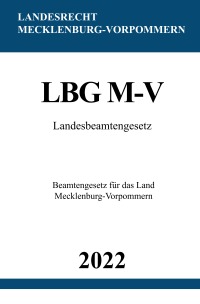 Landesbeamtengesetz LBG M-V 2022 - Beamtengesetz für das Land Mecklenburg-Vorpommern - Ronny Studier
