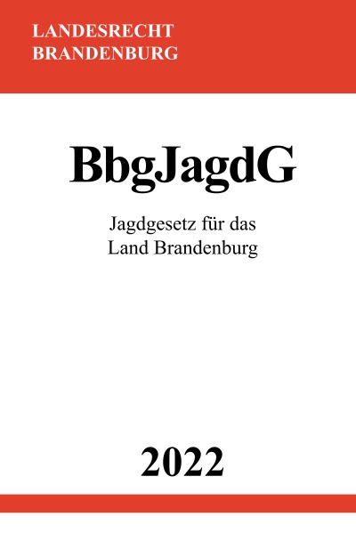 'Cover von Jagdgesetz für das Land Brandenburg BbgJagdG 2022'-Cover
