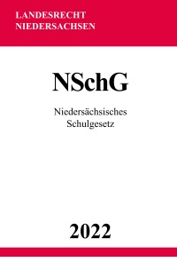 Niedersächsisches Schulgesetz NSchG 2022 - Ronny Studier