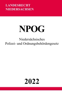 Niedersächsisches Polizei- und Ordnungsbehördengesetz NPOG 2022 - Ronny Studier
