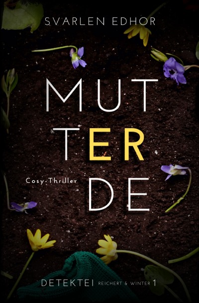 'Cover von MUTTERERDE: Kriminalroman – Detektei Reichert und Winter – Band 1'-Cover