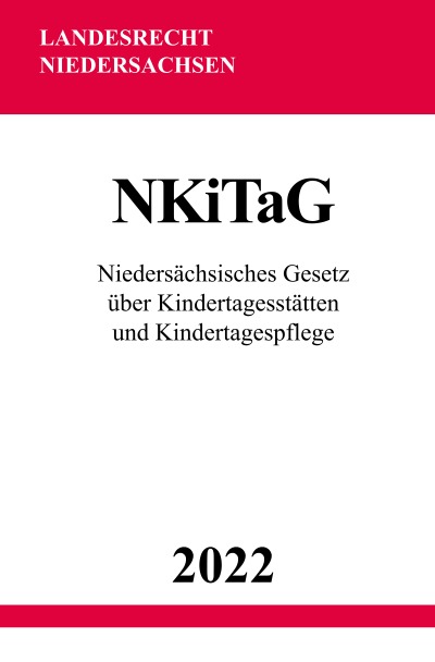 'Cover von Niedersächsisches Gesetz über Kindertagesstätten und Kindertagespflege NKiTaG 2022'-Cover