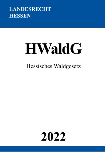 'Cover von Hessisches Waldgesetz HWaldG 2022'-Cover