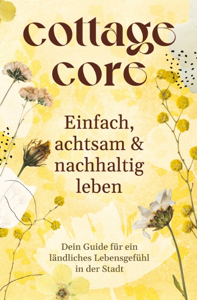 'COTTAGECORE – Einfach, achtsam & nachhaltig leben'-Cover