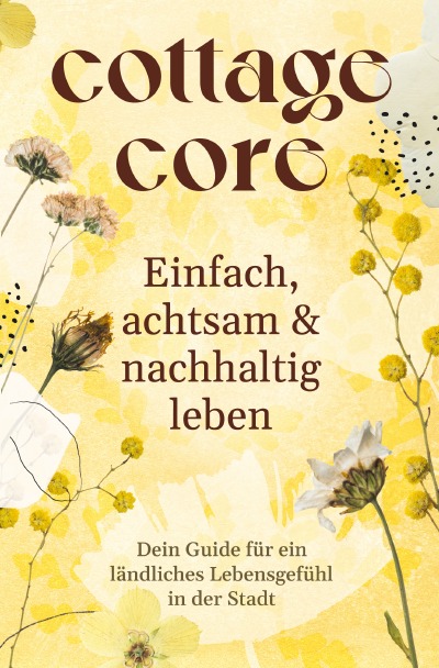 'Cover von COTTAGECORE – Einfach, achtsam & nachhaltig leben'-Cover