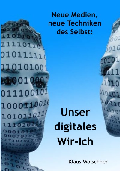 'Cover von Unser digitales Wir-Ich. Neue Medien, neue Techniken des Selbst'-Cover