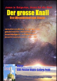 Der grosse Knall - Von Wissenschaft und Glaube - Hans-Georg Peitl