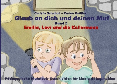 'Glaub an dich und deinen Mut – Pädagogische Mutmach-Geschichten für kleine Alltagshelden'-Cover