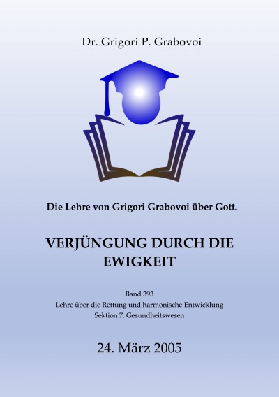 'Die Lehre von Grigori Grabovoi über Gott. Verjüngung durch die Ewigkeit.'-Cover