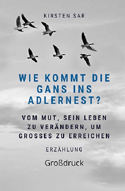 'Wie kommt die Gans ins Adlernest? (Großdruck)'-Cover