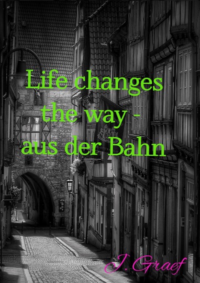 'Life changes the way – aus der Bahn'-Cover