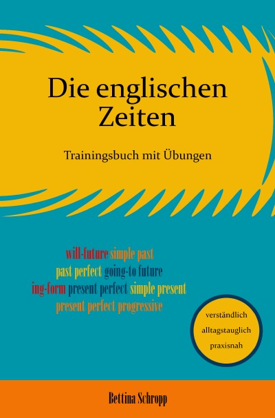 'Die englischen Zeiten: Trainingsbuch mit Übungen'-Cover