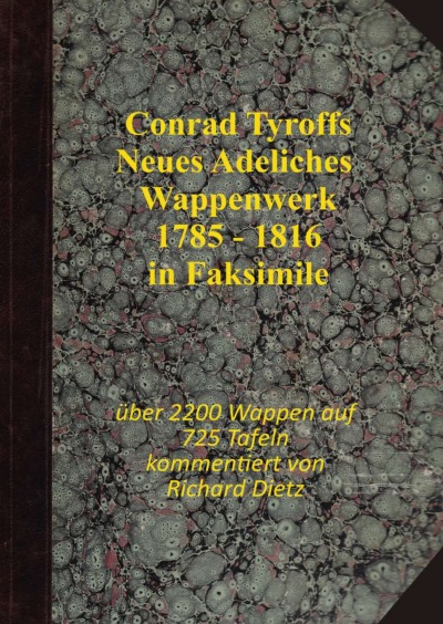'Conrad Tyroffs Neues Adeliches Wappenwerk 1785 – 1816 in Faksimile'-Cover