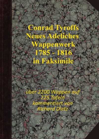 'Cover von Conrad Tyroffs Neues Adeliches Wappenwerk 1785 – 1816 in Faksimile'-Cover