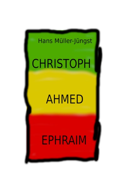 'Christoph, Ahmed , Ephraim'-Cover