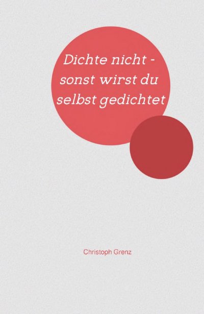 'Dichte nicht – sonst wirst du selbst gedichtet'-Cover
