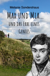 Max und Mia... - und das Erbe eines Genies - Melanie Sondershaus