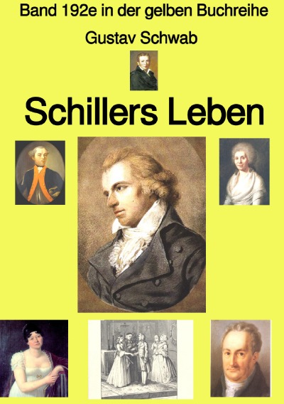 Cover von %27Schillers Leben  –  Band 192e in der gelben Buchreihe –  Farbe – bei Jürgen Ruszkowski%27