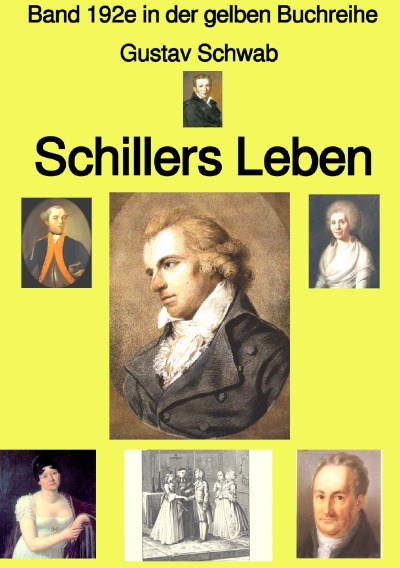 'Cover von Schillers Leben  –  Band 192e in der gelben Buchreihe –  Farbe – bei Jürgen Ruszkowski'-Cover