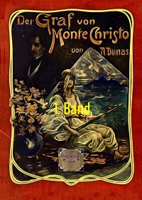Der Graf von Monte Christo, 1. Band - Neu übersetzte illustrierte Fassung - Alexandre  Dumas d.Ä., Walter Brendel