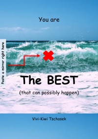 You are The BEST (that can possibly happen) - Motivation for kids - Vivian Tschosek