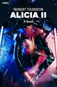 ALICIA II - The science fiction classic! - Robert Thurston, Christian Dörge
