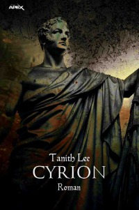 CYRION - Der Fantasy-Klassiker! - Tanith Lee, Eva Bauche-Eppers, Christian Dörge
