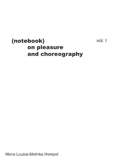 '(notebook) on pleasure and choreography vol.I'-Cover