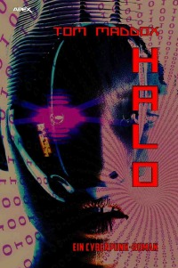 HALO - Ein Cyberpunk-Roman - Tom Maddox, Christian Dörge, Christian Dörge