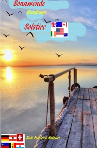 Sonnwende  Solstice  Sundown D UK US - Johannisfeuer June 24th - Rudi Friedrich, Climate zones Weather regions , Powerful Glory