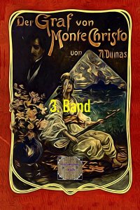 Der Graf von Monte Christo, 3. Band - Neu übersetzte illustrierte Fassung - Alexandre  Dumas d.Ä., Walter Brendel