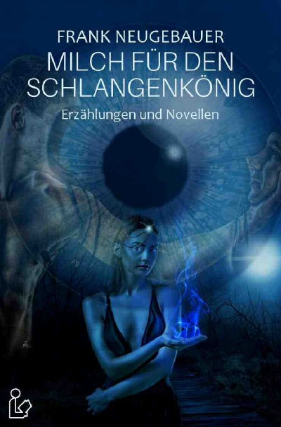 'MILCH FÜR DEN SCHLANGENKÖNIG'-Cover