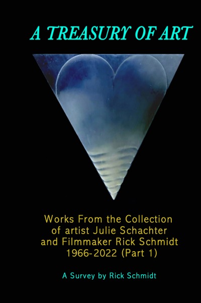 'A TREASURY OF ART––Works From the Collection of Artist/Photographer Julie Schachter and Filmmaker Rick Schmidt'-Cover
