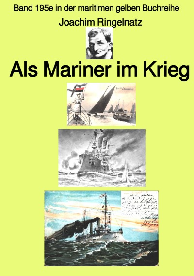 'Als Mariner im Krieg  – Band 195e in der maritimen gelben Buchreihe – Farbe – bei Jürgen Ruszkowski'-Cover