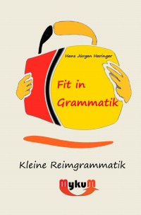 Fit in Grammatik - Kleine Reimgrammatik - Hans Jürgen Heringer