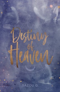 Destiny of Heaven - Sazou G