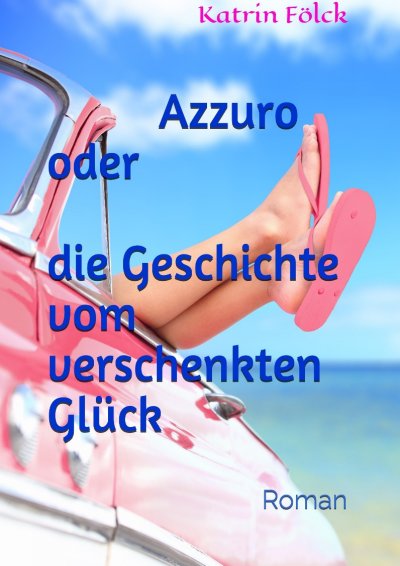 'Cover von Azzurro oder die Geschichte vom verschenkten Glück'-Cover