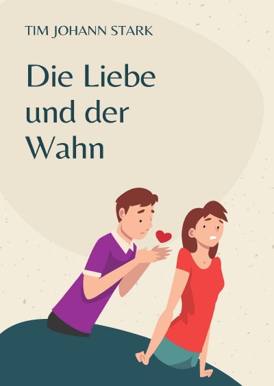 'Cover von Die Liebe und der Wahn'-Cover