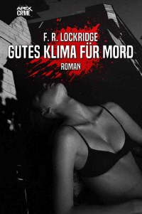 GUTES KLIMA FÜR MORD - Der Krimi-Klassiker! - F. R. Lockridge, Christian Dörge