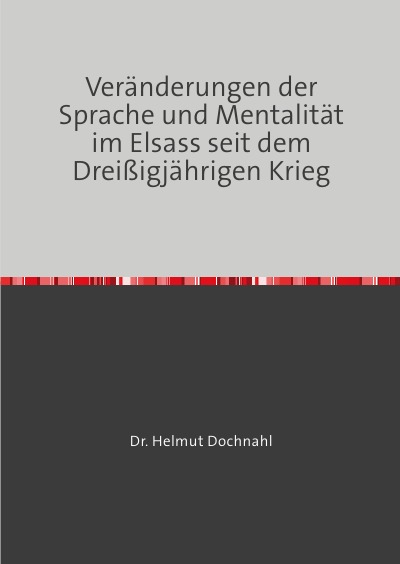 'Cover von Veränderungen der Sprache und Mentalität im Elsass seit dem Dreißigjährigen Krieg'-Cover